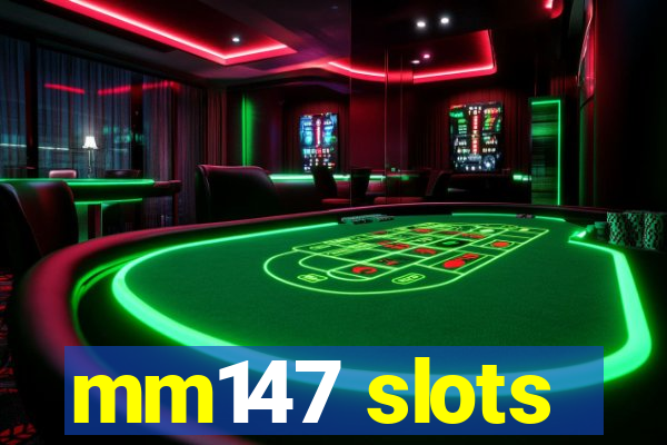 mm147 slots